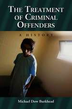 The Treatment of Criminal Offenders: A History