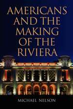 Americans and the Making of the Riviera