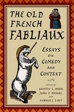 Old French Fabliaux: Essays on Comedy and Context