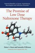 The Promise of Low Dose Naltrexone Therapy: Potential Benefits in Cancer, Autoimmune, Neurological and Infectious Disorders