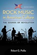 Rock Music in American Culture: The Sounds of Revolution