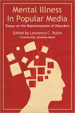 Mental Illness in Popular Media: Essays on the Representation of Disorders