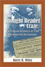 The Thought Reader Craze: Victorian Science at the Enchanted Boundary