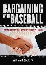 Bargaining with Baseball: Labor Relations in an Age of Prosperous Turmoil