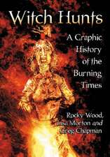 Witch Hunts: A Graphic History of the Burning Times