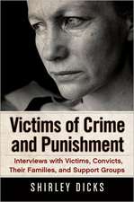 Victims of Crime and Punishment: Interviews with Victims, Convicts, Their Families, and Support Groups