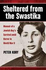 Sheltered from the Swastika: Memoir of a Jewish Boy's Survival Amid Horror in World War II