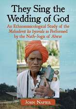 They Sing the Wedding of God: An Ethnomusicological Study of the Mahadevji Ka Byavala as Performed by the Nath-Jogis of Alwar