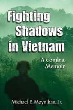 Fighting Shadows in Vietnam: A Combat Memoir