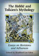 The Hobbit in Tolkien's Mythology: Essays on Revisions and Influences