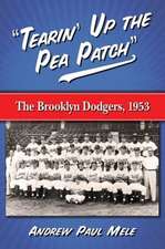 Tearin' Up the Pea Patch: The Brooklyn Dodgers, 1953