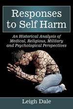 Responses to Self Harm: An Historical Analysis of Medical, Religious, Military and Psychological Perspectives