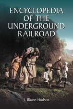 Encyclopedia of the Underground Railroad