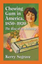 Chewing Gum in America, 1850-1920: The Rise of an Industry