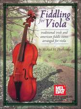 Fiddling for Viola: Traditional Irish and American Fiddle Tunes Arranged for Viola