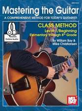 Mastering the Guitar Class Method Elementary to 8th Grade