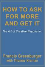 How to Ask for More and Get It: The Art of Creative Negotiation