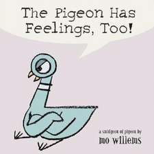 The Pigeon Has Feelings, Too!