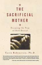 The Sacrificial Mother: Escaping the Trap of Self-Denial