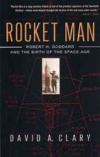 Rocket Man: Robert H. Goddard and the Birth of the Space Age