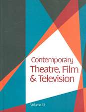 Contemporary Theatre, Film and Television: A Biographical Guide Featuring Performers, Directors, Writers, Producers, Designers, Managers, Choreographe