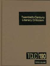 Twentieth-Century Literary Criticism, Volume 190