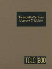 Twentieth-Century Literary Criticism, Volume 200