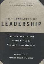 The Character of Leadership: Political Realism and Public Virtue in Nonprofit Organizations