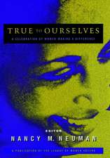 True to Ourselves – A Celebration of Women Making a Difference