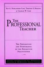 The Professional Teacher – The Preparttion & Nuturance of the Reflective Practitioner