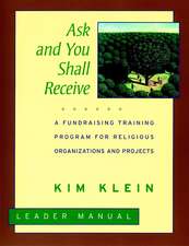 Ask & You Shall Receive – A Fundraising Training Program for Religious Organizations & Projects, Leader Manual