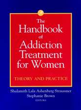 The Handbook of Addiction Treatment for Women – Theory & Practice