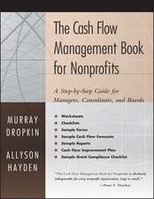 The Cash Flow Management Book for Nonprofits: A Step–by–Step Guide for Managers, Consultants & Boards