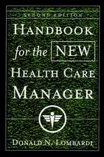 Handbook for the New Health Care Manager 2e