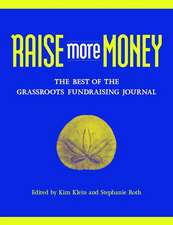 Raise More Money: The Best of the Grassroots Fundr Fundraising Journal