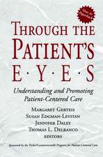 Through the Patient′s Eyes – Understanding & Promoting Patient–Centered Care