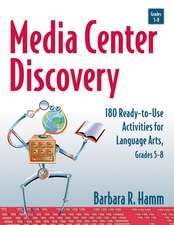 Media Center Discovery – 180 Ready–to–Use Activities for Language Arts (Grades 5–8)