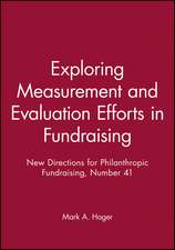 Exploring Measurement and Evaluation Efforts in Fundraising: New Directions for Philanthropic Fundraising, Number 41