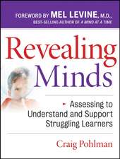 Revealing Minds – Assessing to Understand and Support Struggling Learners