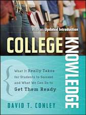 College Knowledge – What It Really Takes for Students to Succeed and What We Can Do to Get Them Ready