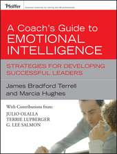 A Coach′s Guide to Emotional Intelligence – Strategies for Developing Successful Leaders