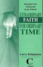 Extraordinary Faith for Ordinary Time