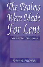 Psalms Were Made for Lent: Six Lenten Sermons