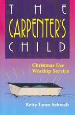 The Carpenter's Child: Christmas Eve Worship Service