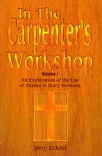 In the Carpenter's Workshop: An Exploration of the Use of Drama in Story Sermons