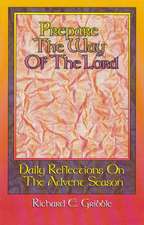 Prepare the Way of the Lord: Daily Reflections on the Advent Season