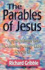 Parables of Jesus: Applications for Contemporary Life, Cycle B