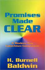 Promises Made Clear: A Modern Day Catechism Companion