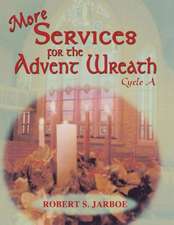 More Services for the Advent Wreath: For Lectionary Cycle A