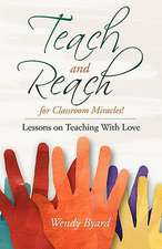 Teach and Reach for Classroom Miracles